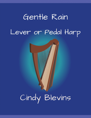 Gentle Rain, original solo for Lever or Pedal harp