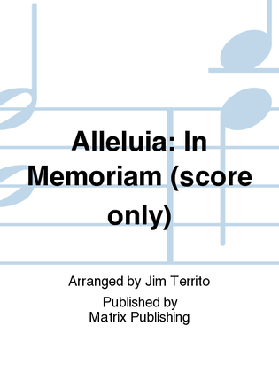 Alleluia: In Memoriam (score only)