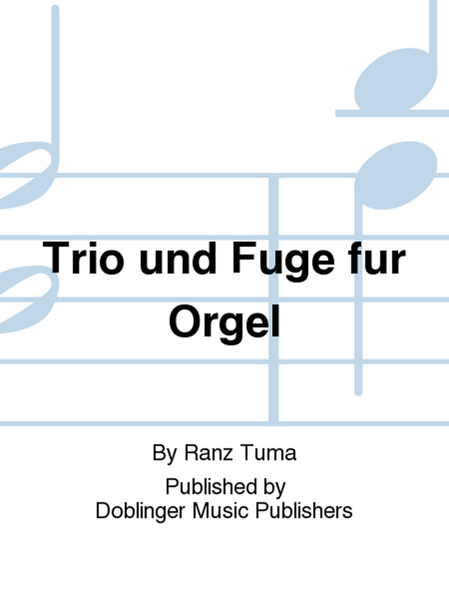 Trio und Fuge fur Orgel