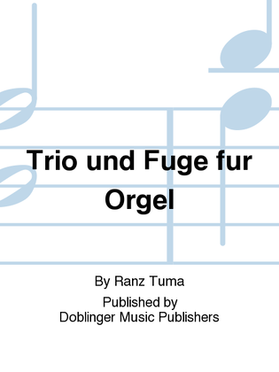 Trio und Fuge fur Orgel