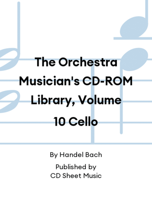 The Orchestra Musician's CD-ROM Library, Volume 10 Cello