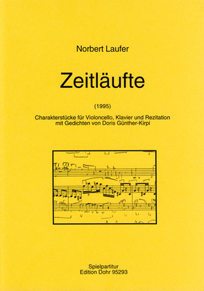 Zeitläufte für Violoncello, Klavier und Rezitation (1995) -Charakterstücke mit Gedichten von Doris Günther-Kirpi-