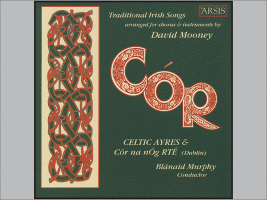 CÓR: Traditional Irish Songs arranged for chorus and instruments by David Mooney image number null