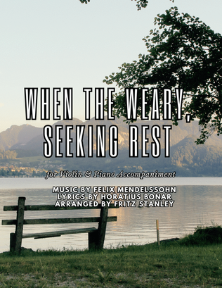 Book cover for When the Weary, Seeking Rest - Violin & Piano Accompaniment