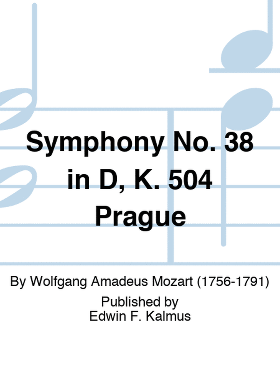 Symphony No. 38 in D, K. 504 "Prague"