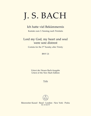 Lord my God, my heart and soul were sore distrest, BWV 21