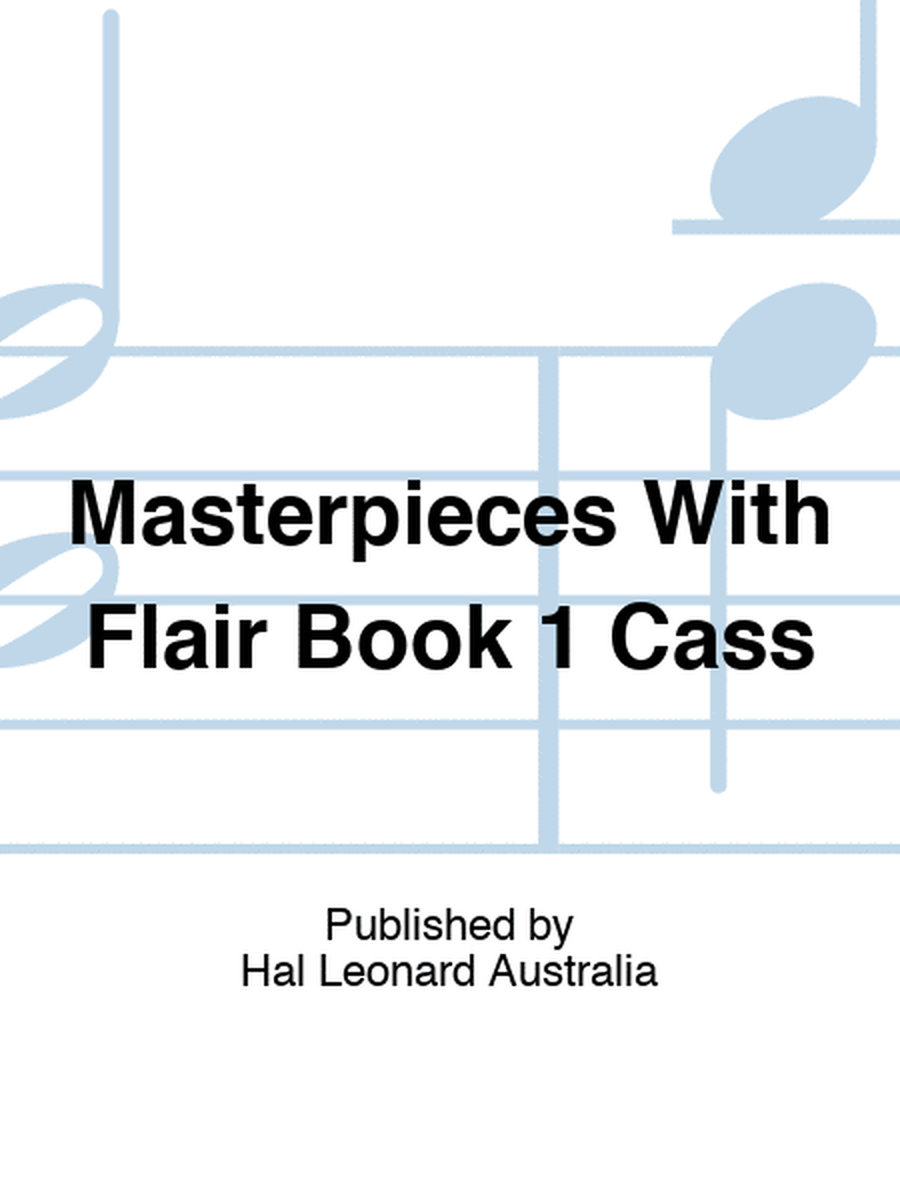 Masterpieces With Flair Book 1 Cass