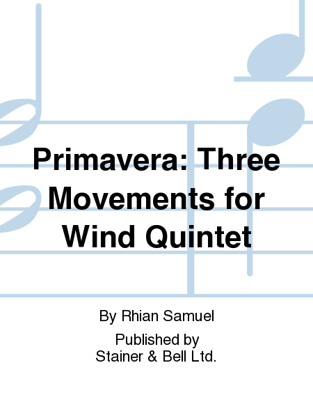 Primavera. Three Movements for Wind Quintet by Rhian Samuel Woodwind Quintet - Sheet Music