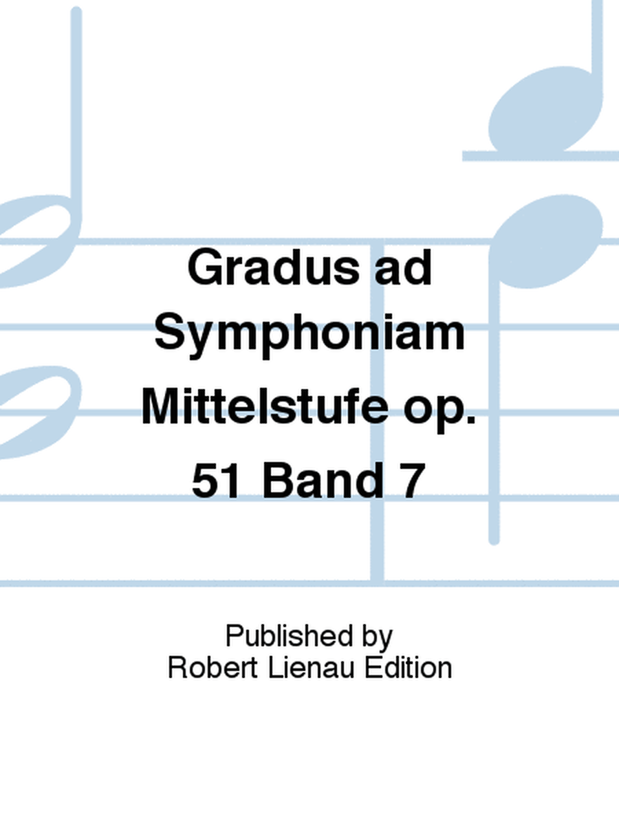 Gradus ad Symphoniam Mittelstufe op. 51 Band 7