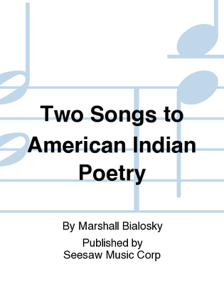 Two Songs to American Indian Poetry