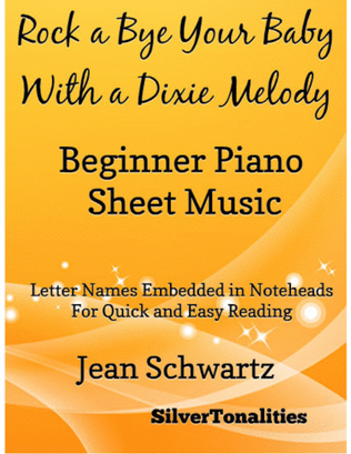 Rock a Bye Your Baby With a Dixie Melody Beginner Piano Sheet Music