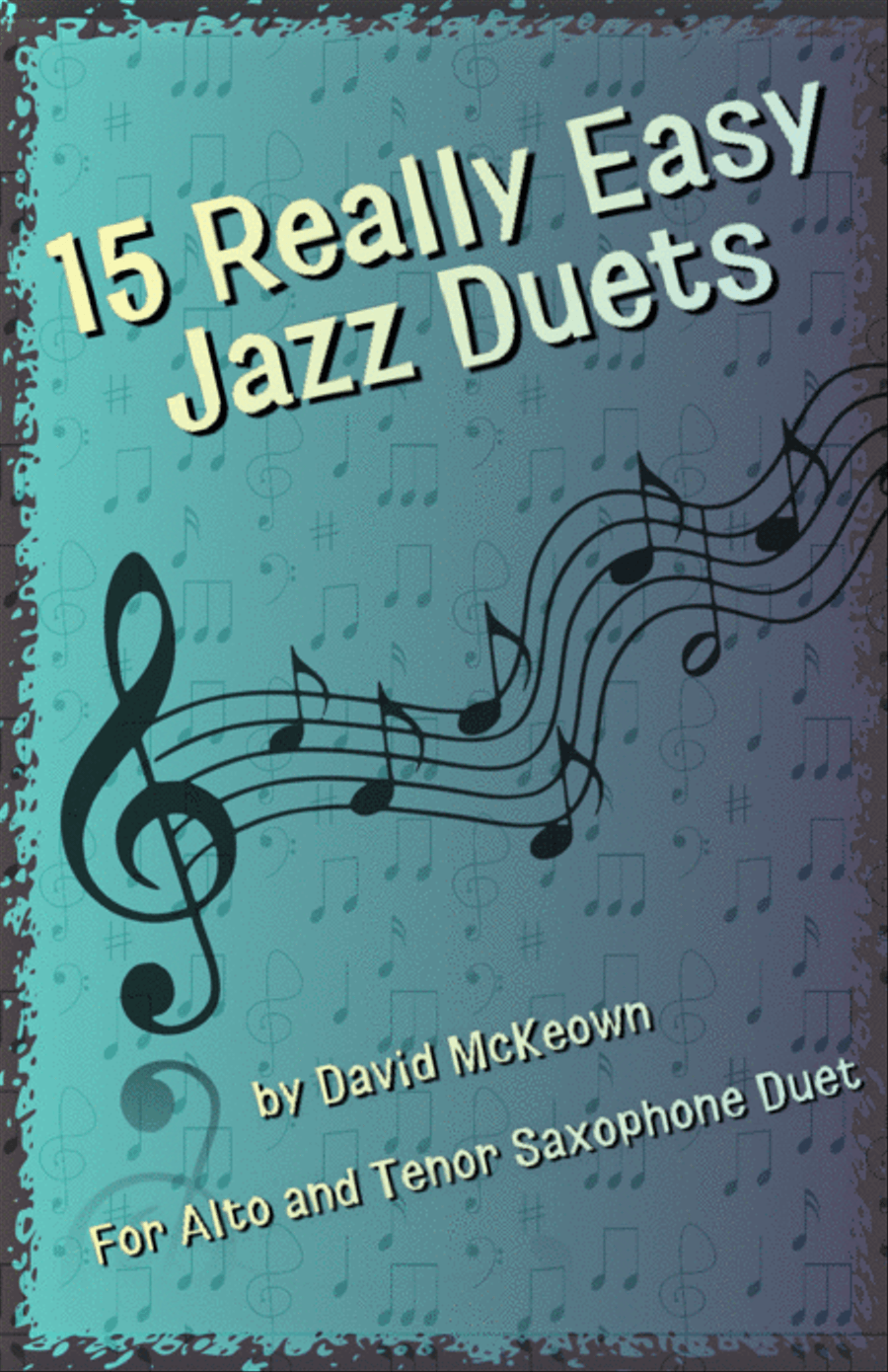 15 Really Easy Jazz Duets for Alto and Tenor Saxophone Duet by David McKeown Woodwind Duet - Digital Sheet Music