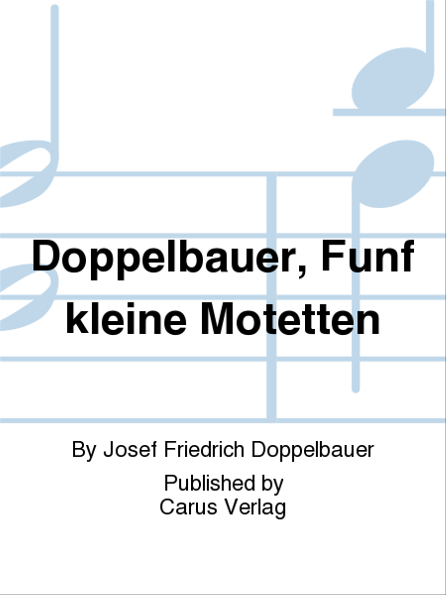 Doppelbauer, Funf kleine Motetten Voice scores gallery preview page 1