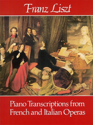 Book cover for Liszt - Piano Transcritions French & Italian Operas