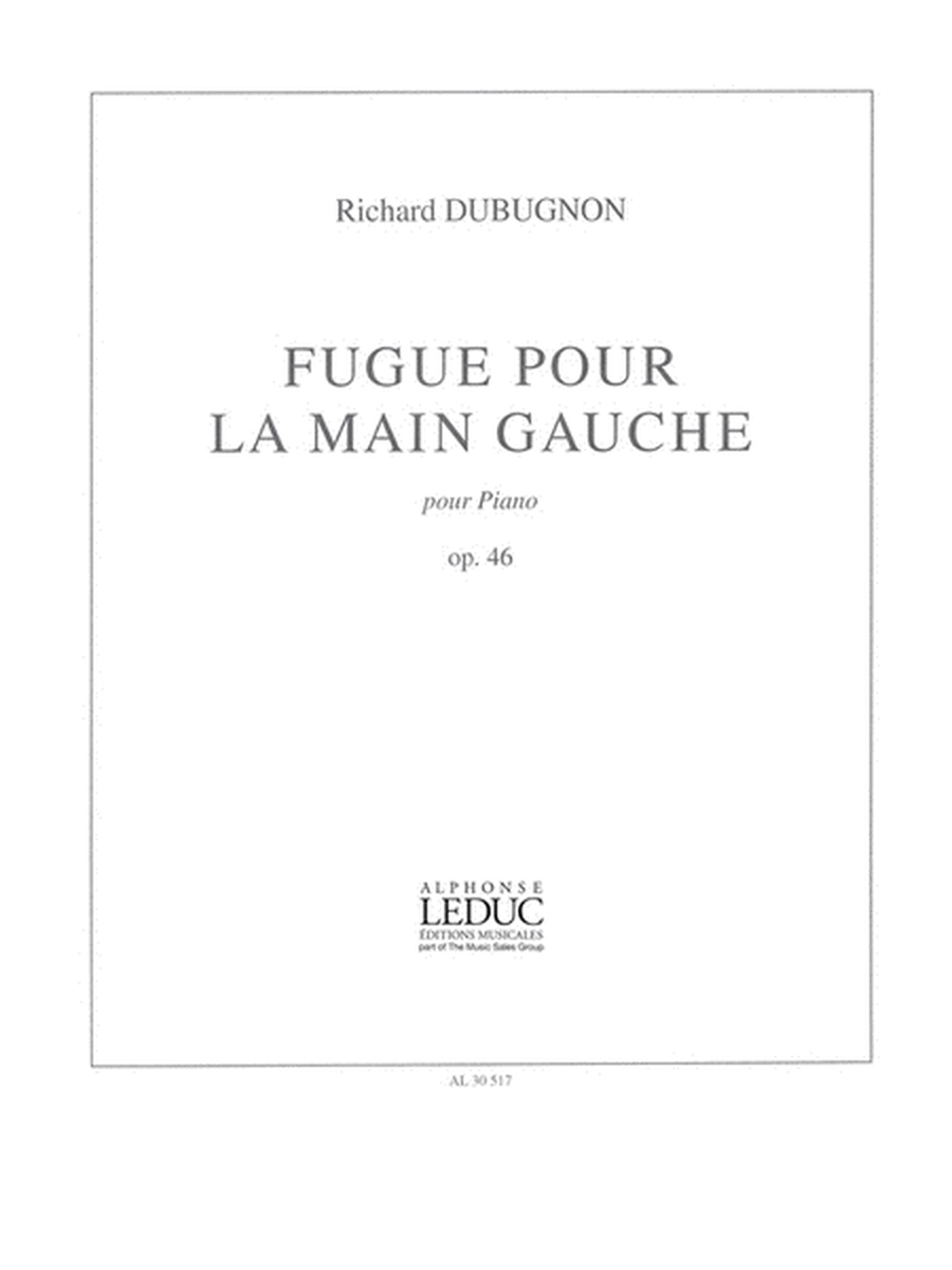 Fugue Pour La Main Gauche, Op. 46 (6'30'') Pour Piano