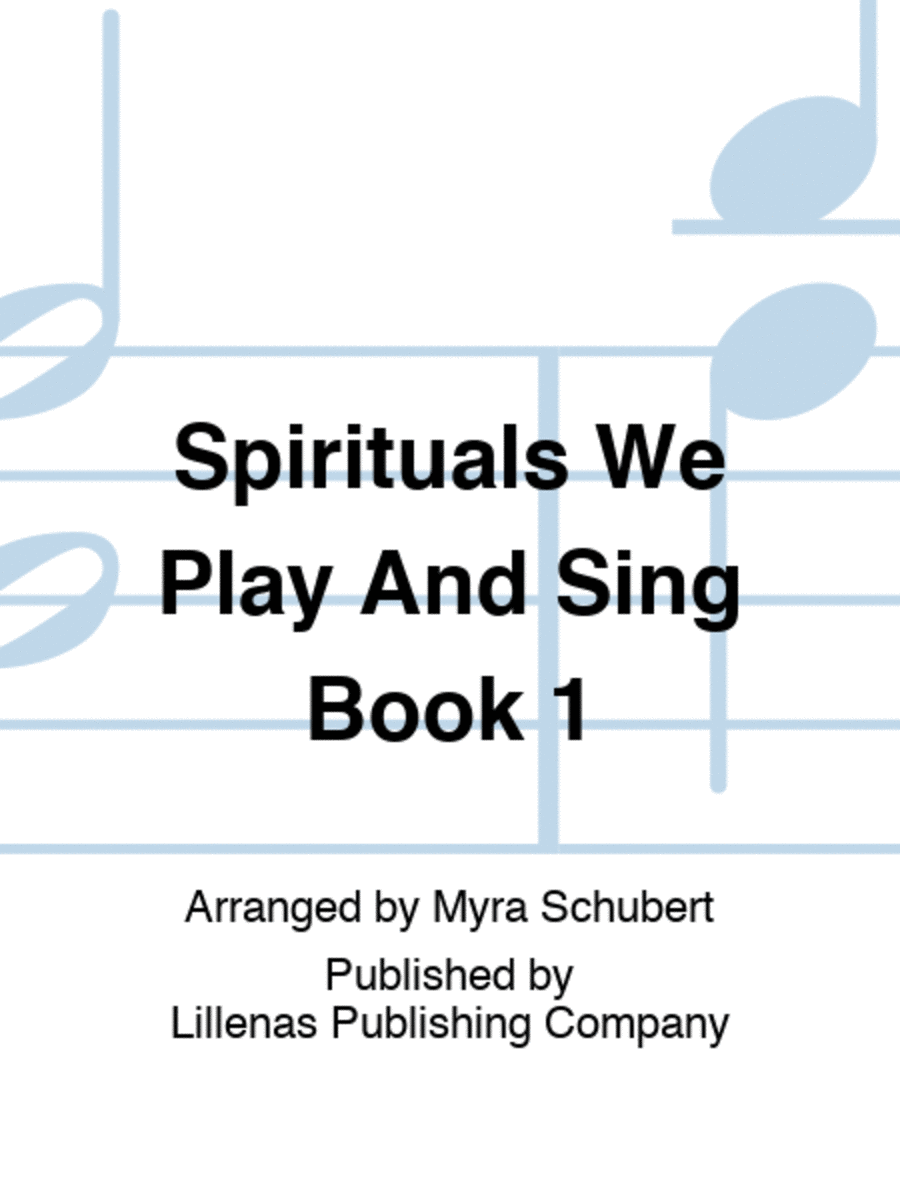 Spirituals We Play And Sing Book 1