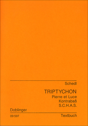 Triptychon: Pierre et Luce / Der Kontrabass / S.C.H.A.S.