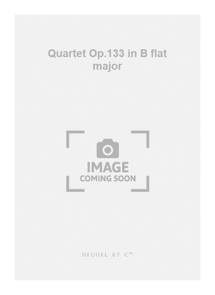Quartet Op.133 in B flat major