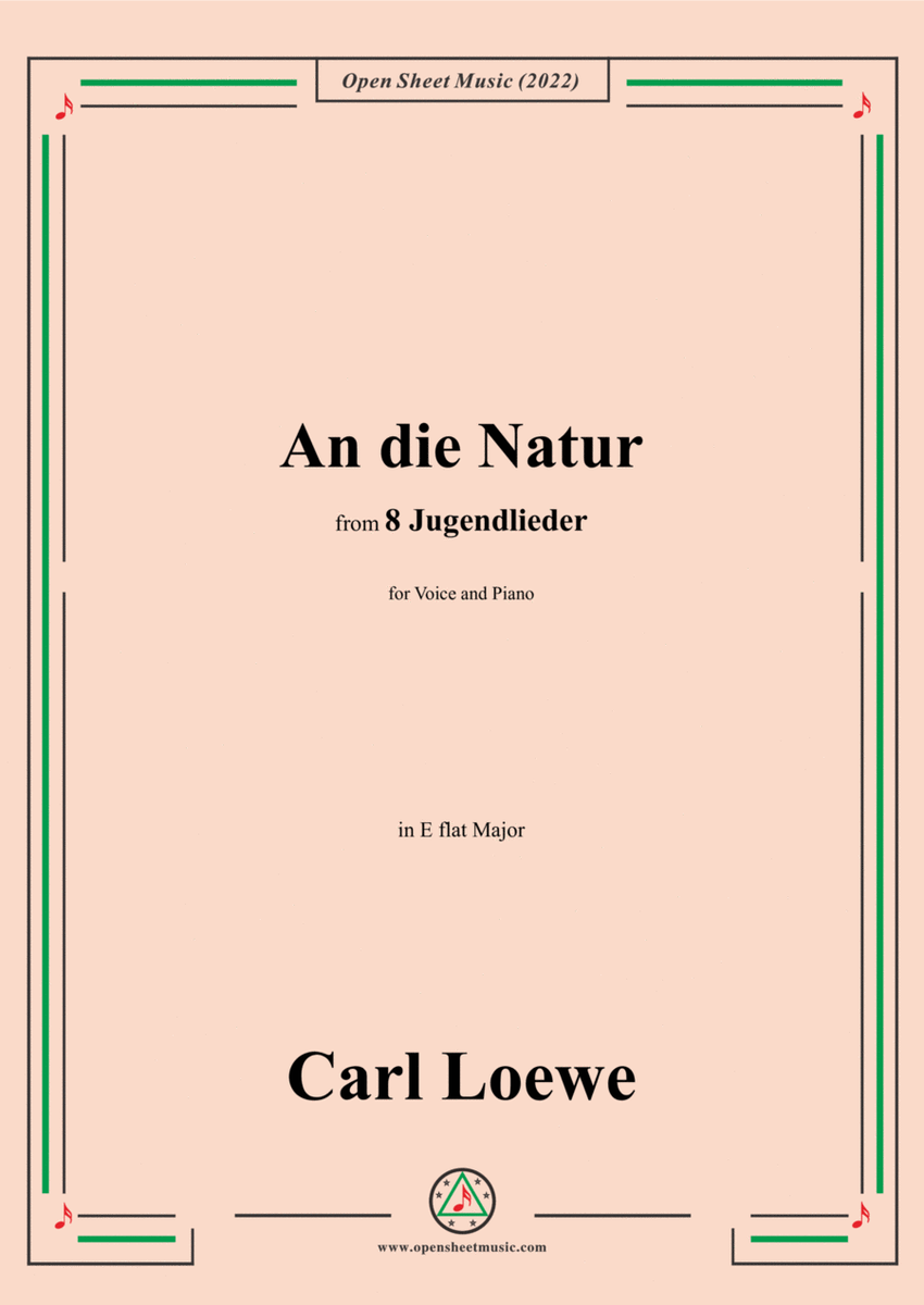 Loewe-An die Natur,in E flat Major,for Voice and Piano