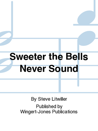 Sweeter The Bells Never Sound - Full Score