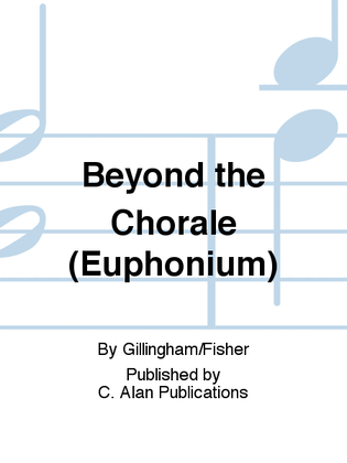Beyond the Chorale (Euphonium)