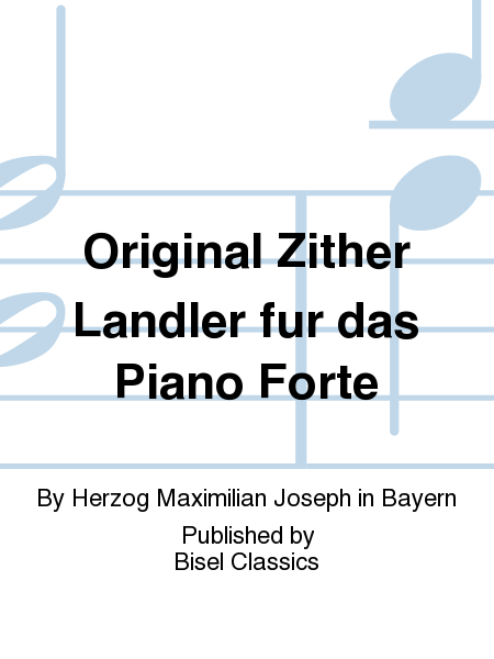 Original Zither Landler fur das Piano Forte