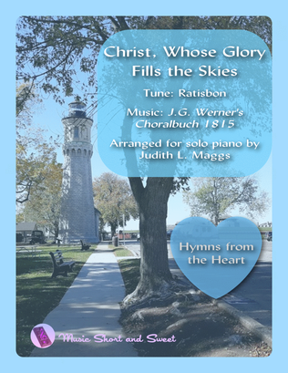 Book cover for Christ, Whose Glory Fills the Skies (Tune: Ratisbon) for solo piano