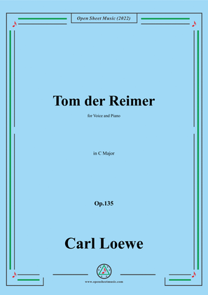 Loewe-Tom der Reimer,in C Major,Op.135a,for Voice and Piano