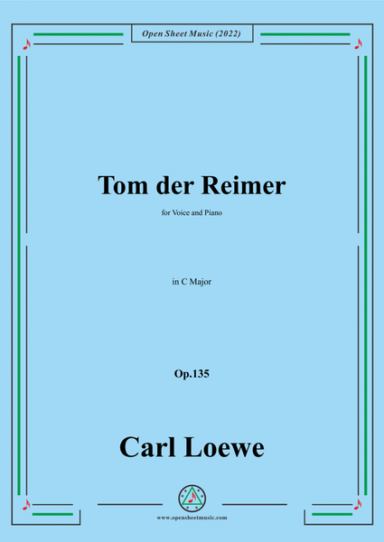 Loewe-Tom der Reimer,in C Major,Op.135a,for Voice and Piano