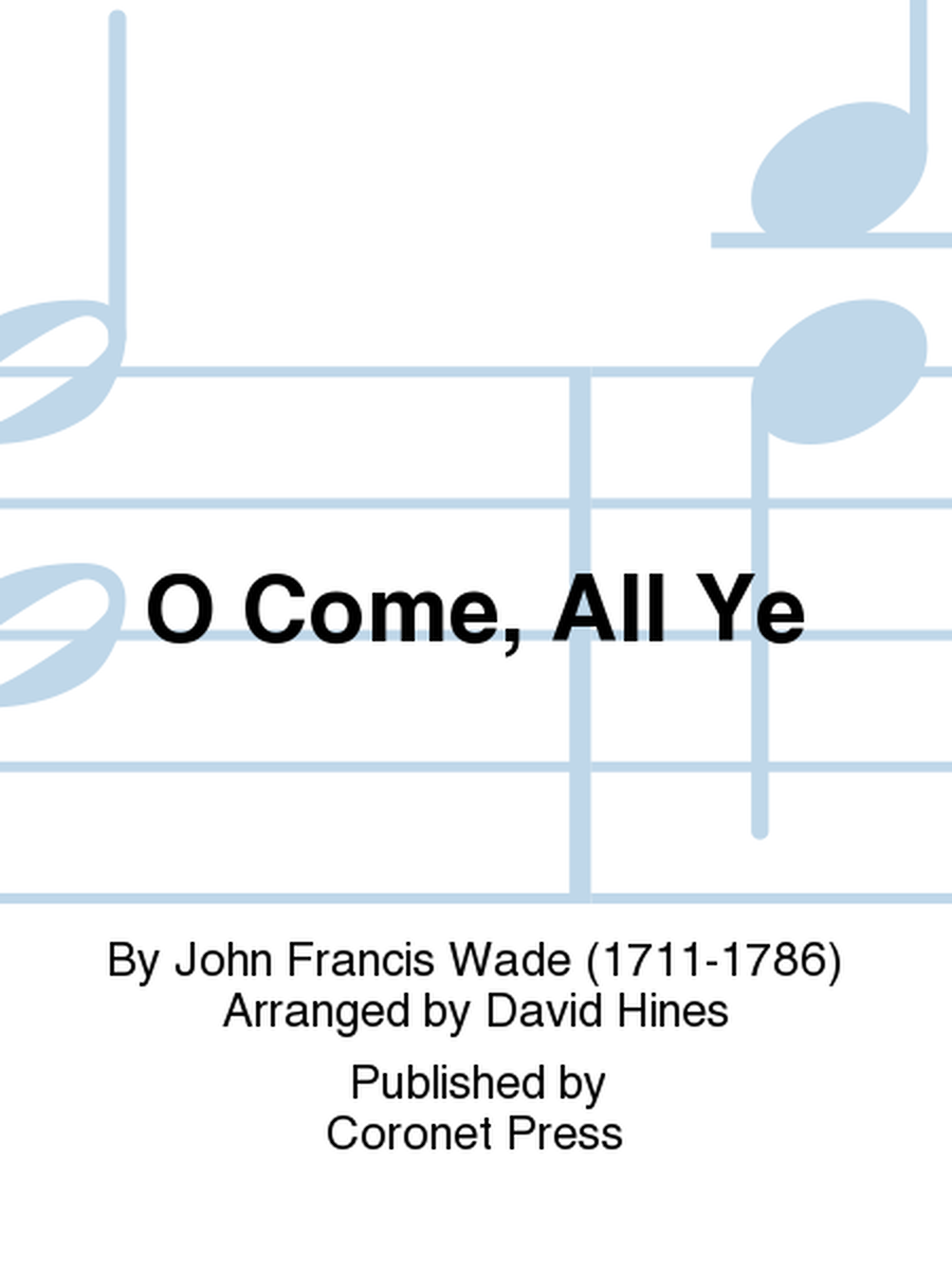 O Come, All Ye