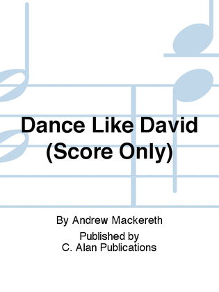 Dance Like David (Score Only)