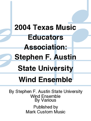 Book cover for 2004 Texas Music Educators Association: Stephen F. Austin State University Wind Ensemble