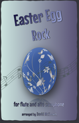The Easter Egg Rock for Flute and Alto Saxophone Duet