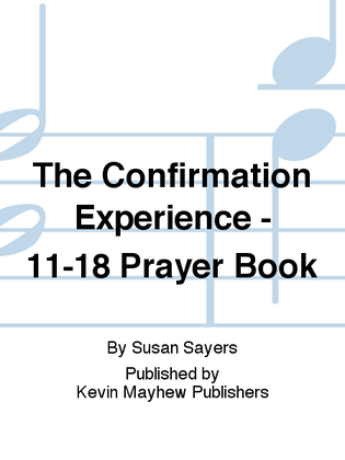 The Confirmation Experience - 11-18 Prayer Book