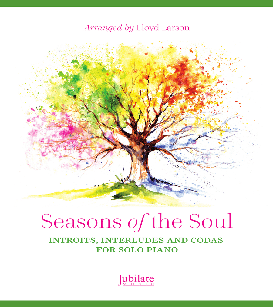 Seasons of the Soul - Introits, Interludes, and Codas for Solo Piano