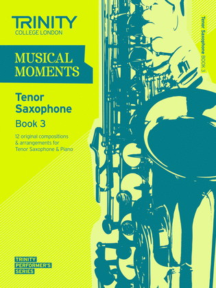 Musical Moments Tenor Saxophone book 3 (accompanied repertoire)