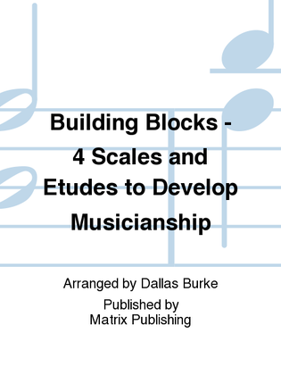 Building Blocks - 4 Scales and Etudes to Develop Musicianship