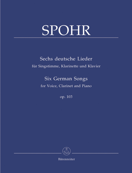 6 deutsche Lieder fur hohe Singstimme, Klarinette und Klavier - 6 german Songs for High Voice, Clarinet and Piano