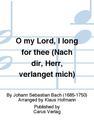 O my Lord, I long for thee (Nach dir, Herr, verlanget mich)