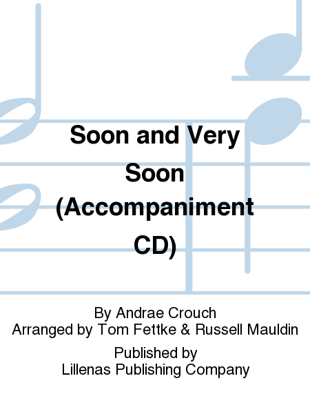Soon and Very Soon (Accompaniment CD)