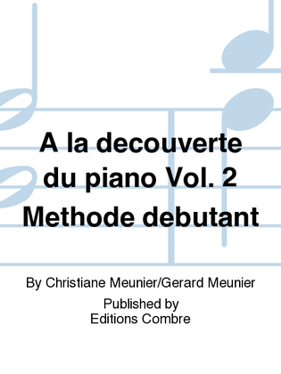 A la decouverte du piano - Volume 2 Methode debutant