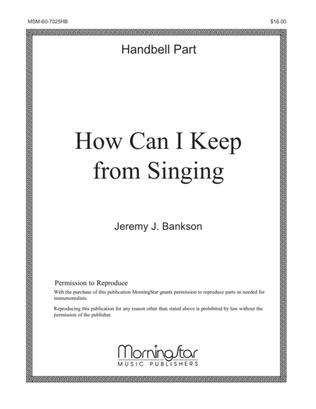 Book cover for How Can I Keep from Singing (Downloadable Handbell Parts)