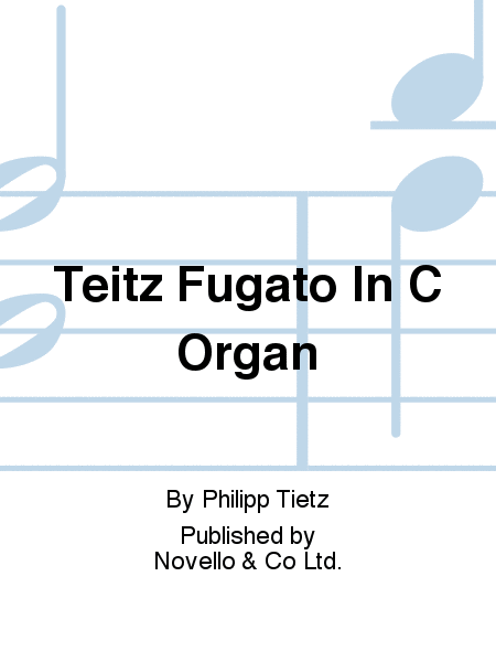 Teitz Fugato In C Organ