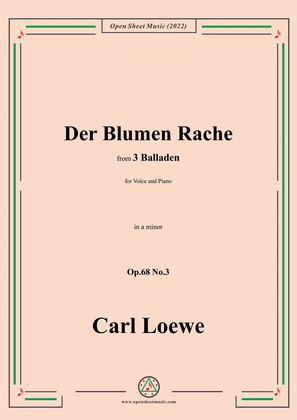 Loewe-Der Blumen Rache,in a minor,Op.68 No.3,from 3 Balladen,for Voice and Piano