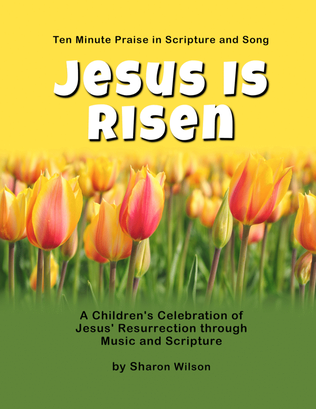 Book cover for Ten Minute Praise in Scripture and Song--Jesus Is Risen (Children's Program)