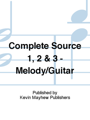 Book cover for Complete Source 1, 2 & 3 - Melody/Guitar