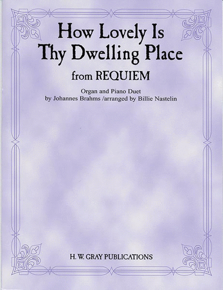 How Lovely Is Thy Dwelling Place (from Requiem)