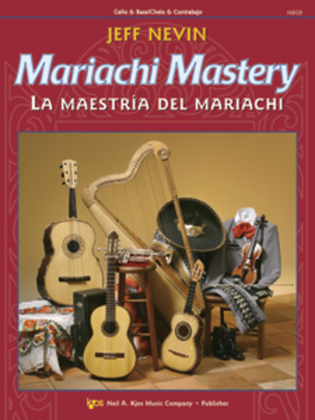 Book cover for Mariachi Mastery - Cello & Bass/Chelo & Contrabajo