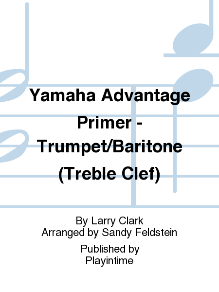 Yamaha Advantage Primer - Trumpet/Baritone (Treble Clef)