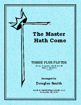 The Master Hath Come
